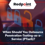 Outsource Penetration-Testing-as-a-Service (PTaaS)